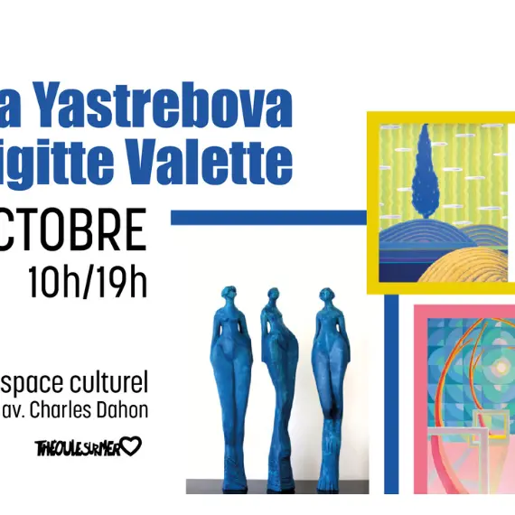 Exposition Brigitte Valette & Tatiana Yastrebova _Théoule-sur-Mer
