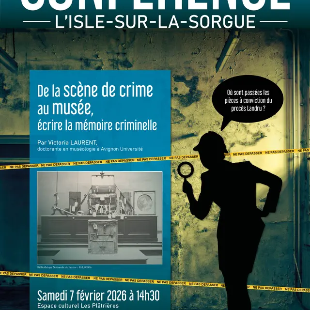 Conférence « De la scène de crime au musée, écrire la mémoire criminelle »_L'Isle-sur-la-Sorgue