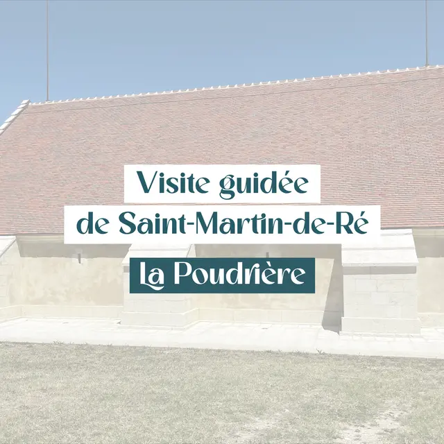 Visite guidée de Saint-Martin de Ré : la poudrière_Saint-Martin-de-Ré