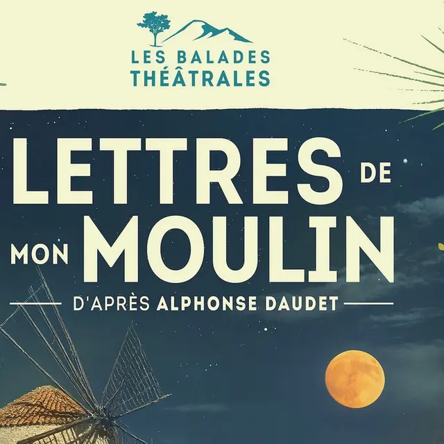 Balade théâtrale - Lettres de mon Moulin par la Compagnie Dans la Cour des Grands_Fontvieille