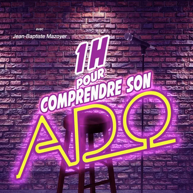 Spectacle -1 heure pour comprendre son ado_Aix-en-Provence