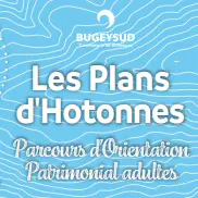 Parcours d'orientation patrimonial adultes des Plans d'Hotonnes