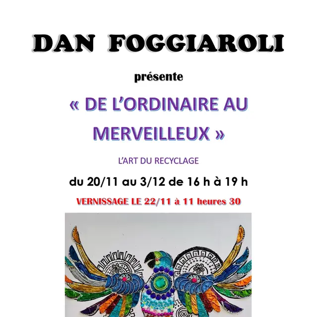 Dan Foggiaroli présente :  de l'ordinaire au merveilleux - L'art du recyclage_Le Cannet