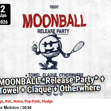 Moonball Release Party+ Towel+Claque+Otherwhere_Marseille