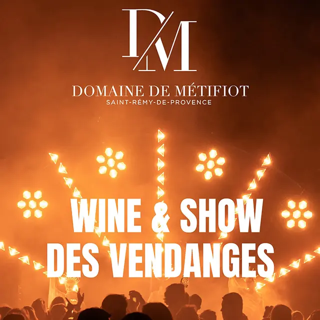 Wine & Show des vendanges au Domaine de Métifiot_Saint-Rémy-de-Provence