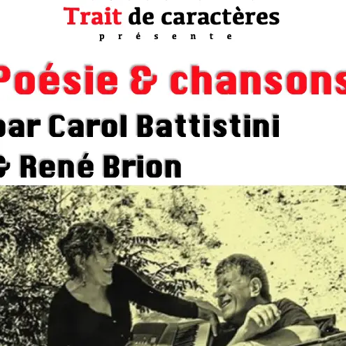 Trait de Caractères présente Poésie et chansons par Carol Battisini et René Brion_Redortiers