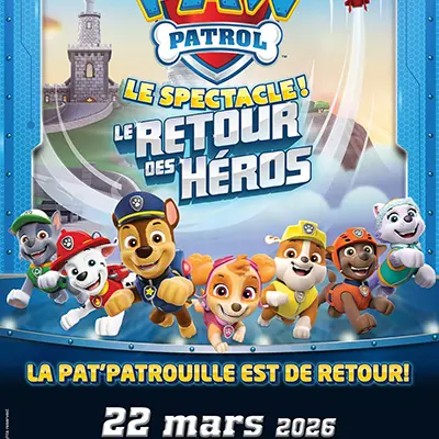 Jeune public - Spectacle Pat Patrouille Le Retour des Héros_Toulon