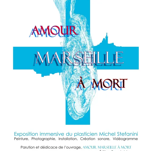 Exposition Amour Marseille à mort_Marseille