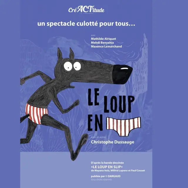 Spectacle  Le Loup en slip_Chamonix-Mont-Blanc