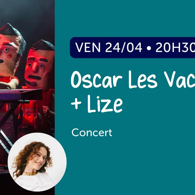 Concert : Oscar Les Vacances + Lize