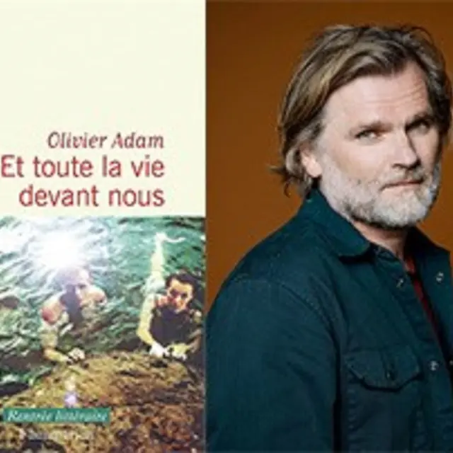 Rencontre littéraire avec Olivier Adam pour : Et toute la vie devant nous_Annecy