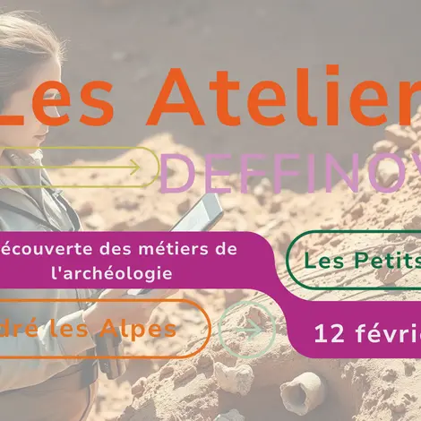 Les Ateliers Deffinov - Métiers de l'archéologie_Saint-André-les-Alpes