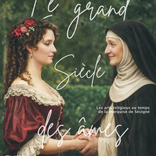 Exposition Le grand siècle des âmes : Les arts religieux au temps de la marquise de Sévigné