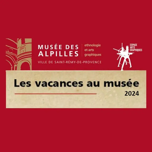 Vacances au musée des Alpilles