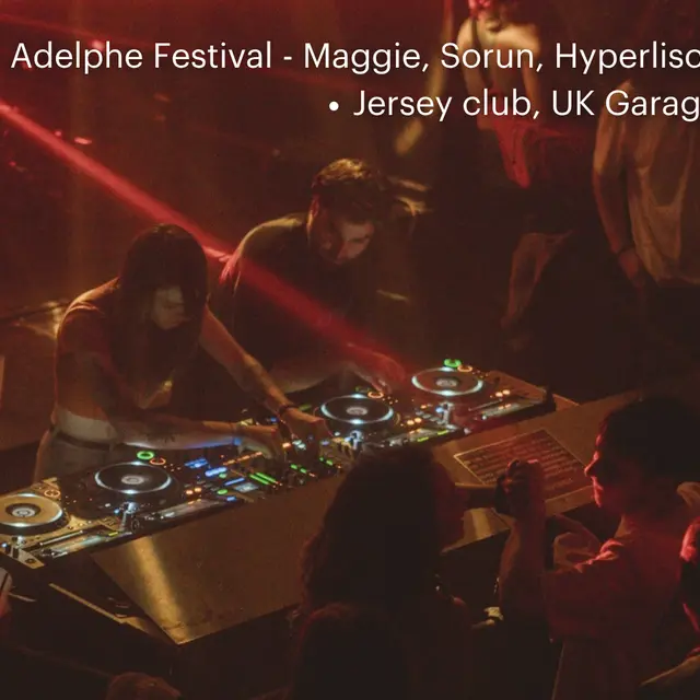 Adelphe Festival w/ Maggie, Sorun, Hyperlison