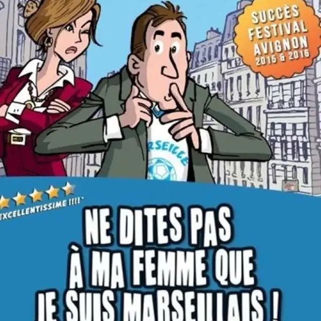 Théâtre : Ne dites pas à ma femme que je suis marseillais_Hyères