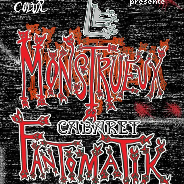 Spectacle - Le Monstrueux Cabaret fantomatique