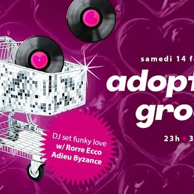 Adopt un groove w/ rorre ecco & adieu byzance_Marseille