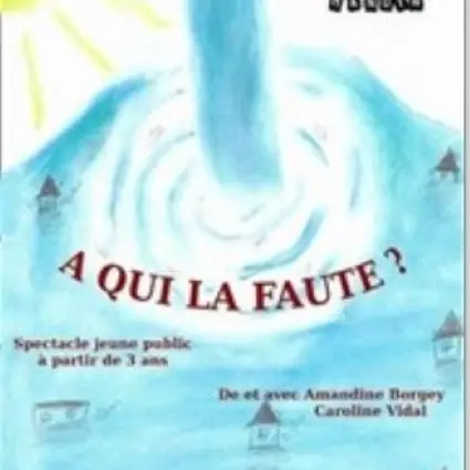 Spectacle A qui la faute ?