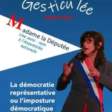 Conférence gesticulée : Madame la députée | Festival le futur sera non violent_Barjols