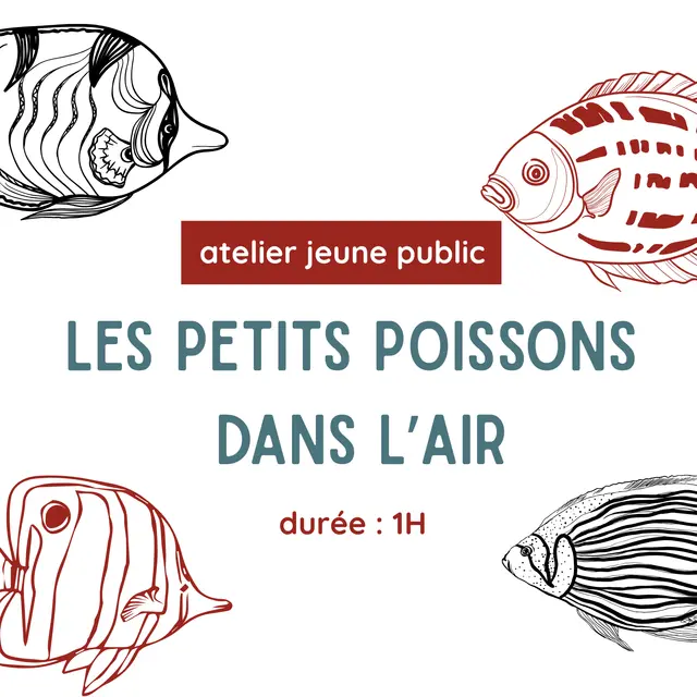 Atelier les petits poissons dans l'air : 6 ans et +_La Flotte
