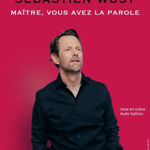 Spectacle - Sébastien Wust Maître, vous avez la parole_Toulon