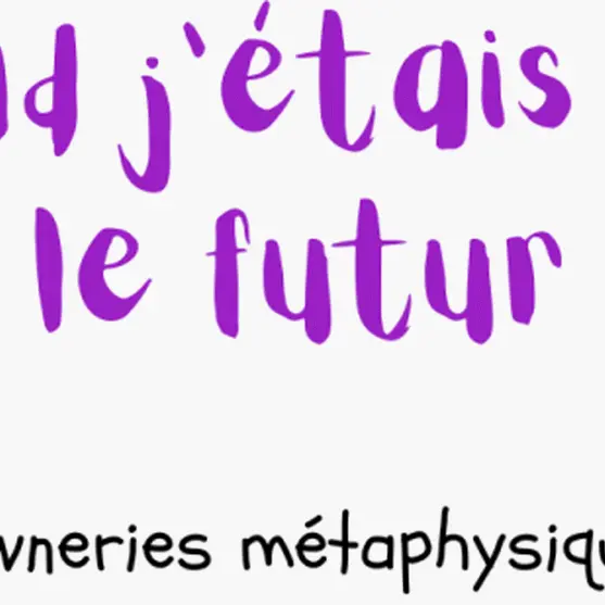 Quand j’étais dans le futur_Aix-en-Provence