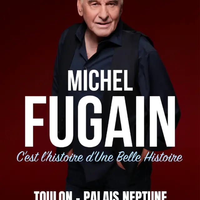 Concert - Michel Fugain C'est l'histoire d'Une Belle Histoire_Toulon