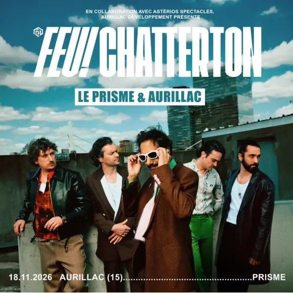 Concert : Feu! Chatterton au Prisme_Aurillac