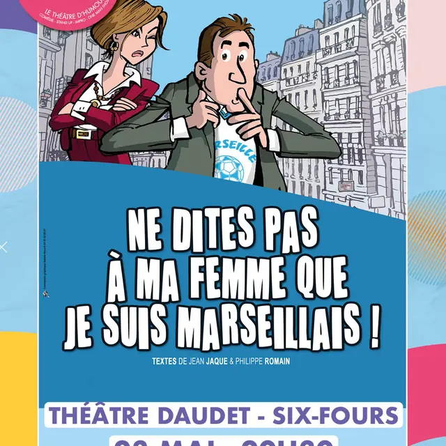 Spectacle : Ne dites pas à ma femme que je suis marseillais_Six-Fours-les-Plages