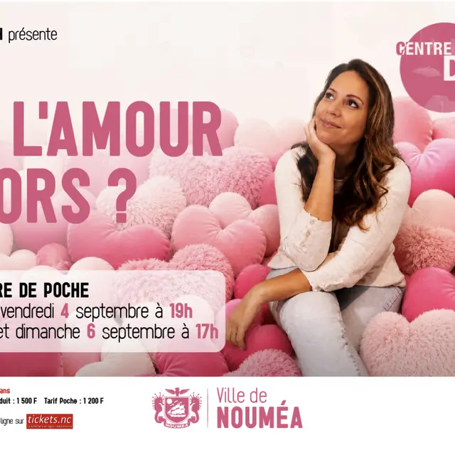 ET L’AMOUR ALORS_Nouméa