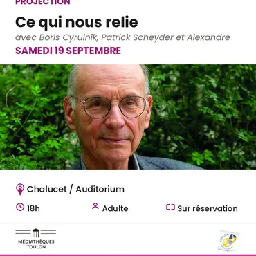Ciné-débat - Boris Cyrulnik Ce qui nous relie_Toulon