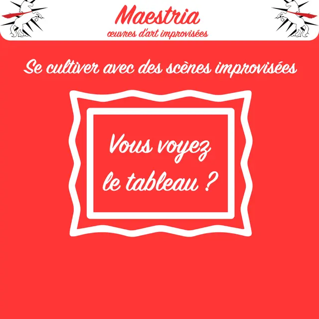 Théâtre d'improvisation Maestria : Œuvres d'art improvisées_Annecy