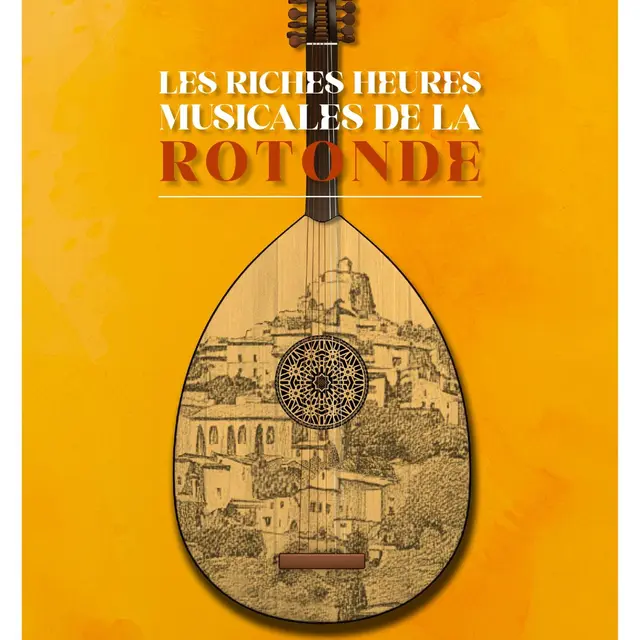 Les Riches Heures Musicales de la Rotonde 44e Festival