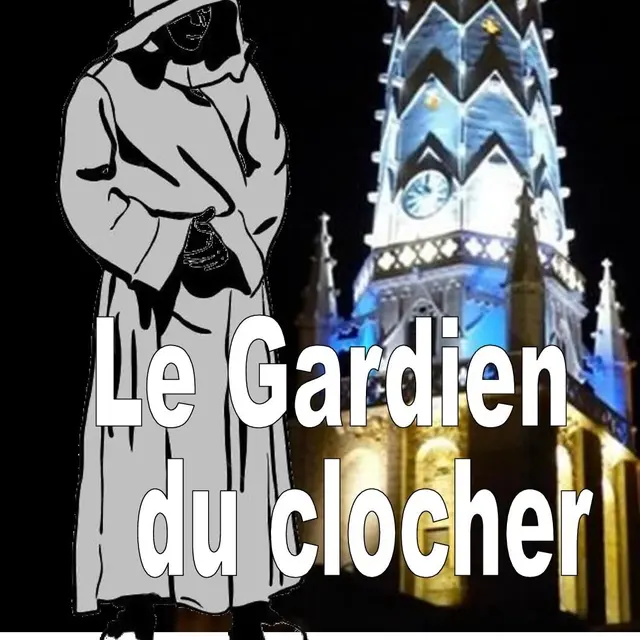Son et lumière : Le Gardien du clocher