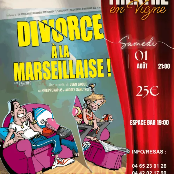 Théâtre en vigne aux Terrasses d'Adrien :  DIVORCE A LA MARSEILLAISE_Sannes