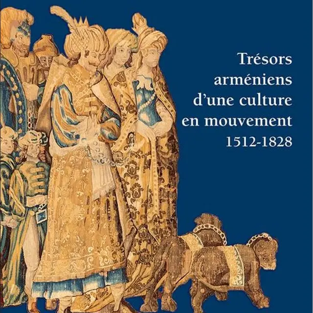 Trésors arméniens d’une culture en mouvement 1512 - 1828_Marseille
