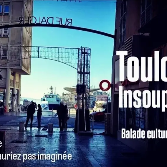 Balade culturelle Toulon insoupçonnée_Toulon