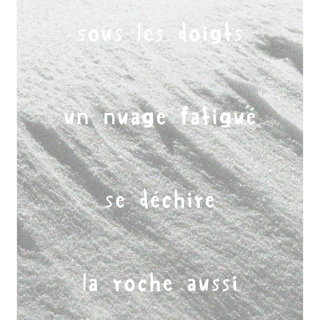 Exposition Sous les doigts, un nuage fatigué se déchire, la roche aussi_Passy