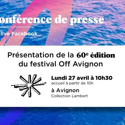 Présentation de la 60e édition du Festival Off_Avignon