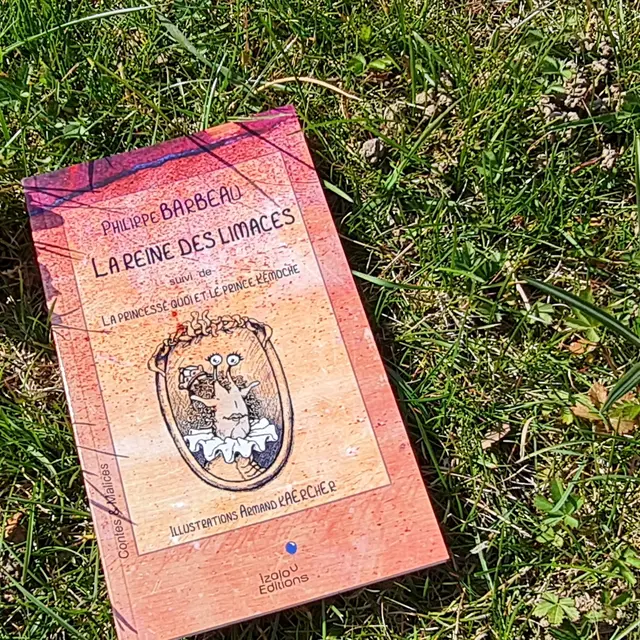 La reine des limaces, suivi de La princesse Quoi et le prince Kémoche