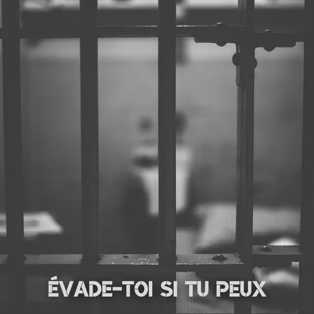Evade toi si tu peux