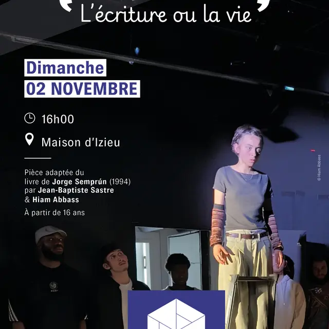 Théâtre : l'écriture ou la vie d'après le livre de Jorge Semprun