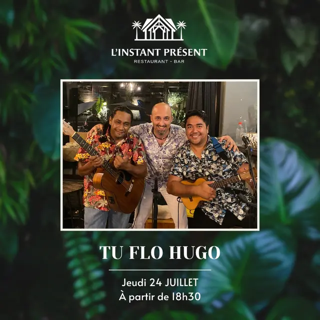 Tu, Flo & Hugo en concert à L'Instant Présent_Punaauia