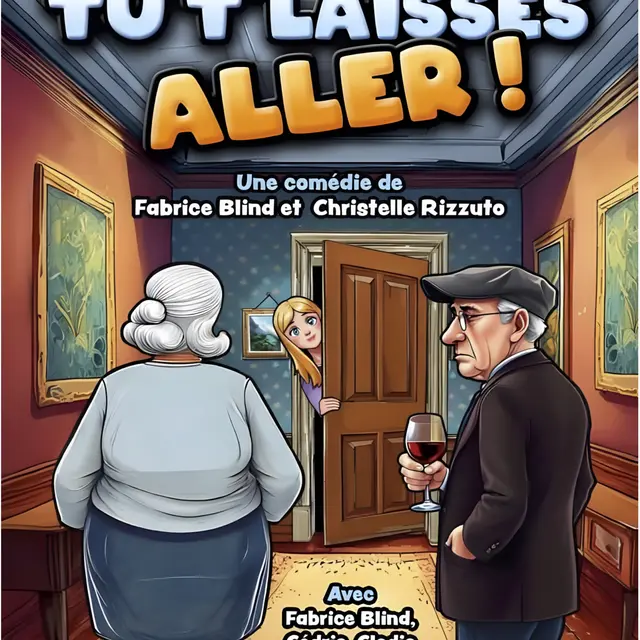 Soirée théâtre - Tu t'laisses aller !_Le Lavandou