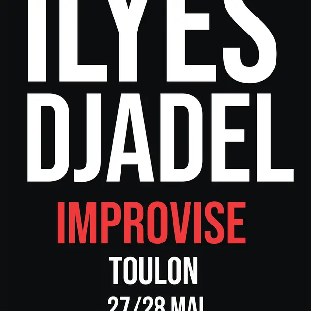 Spectacle -  Ilyes Djadel Improvise_Toulon