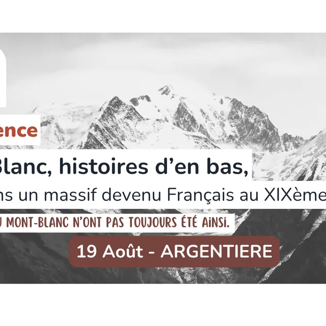 Conférence - Mont Blanc, histoires d’en bas, Vivre dans un massif devenu Français au XIXème siècle_Argentière