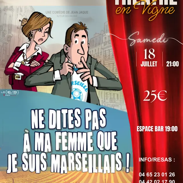Théâtre en vigne aux Terrasses d'Adrien : NE DITES PAS À MA FEMME QUE JE SUIS MARSEILLAIS ! Comédie_Sannes