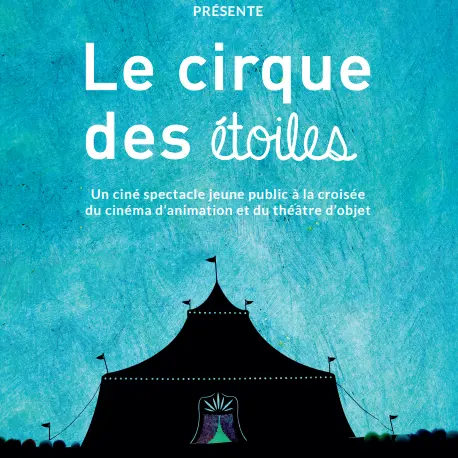 Spectacle Le cirque des Etoiles avec la compagnie : Comme une étincelle_Puy-Saint-Vincent