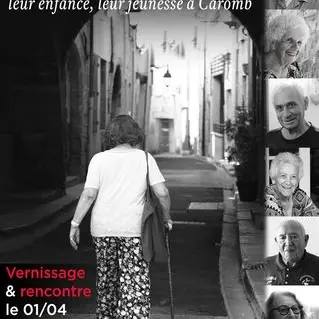 Exposition Ils nous racontent leurs histoires... Leur enfance, leur jeunesse à Caromb_Caromb